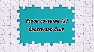 Floor covering Crossword Clue Irish Daily Mail Quick 3 letters Answer