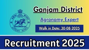 Ganjam District Agronomy Expert Recruitment 2025 – Walk in
