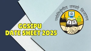 GGSIPU Date Sheet 2025 Announced @ ipu.ac.in Details Here