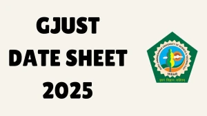 GJUST Date Sheet 2025 Announced at Even Semester @ gjust.ac.in Details Here