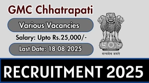 GMC Chhatrapati Recruitment 2025 - Apply Offline for 05 Blood Bank Counsellor, Staff Nurse and More Posts
