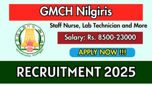 GMCH Nilgiris Recruitment 2025 - Apply Offline for 20 Staff Nurse, Lab Technician and More Posts GMCH Nilgiris Recruitment 2025 - Apply Offline for 20 Staff Nurse, Lab Technician and More Posts