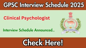 GPSC Clinical Psychologist Interview Schedule 2025 Released Check Date Details at gpsc.gujarat.gov.in GPSC Clinical Psychologist Interview Schedule 2025 Released Check Date Details at gpsc.gujarat.gov.in