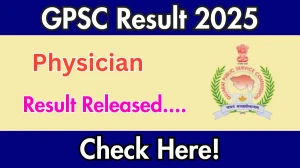 GPSC Physician Result 2025 Out at gpsc.gujarat.gov.in, Direct Link to Download Result PDF Here GPSC Physician Result 2025 Out at gpsc.gujarat.gov.in, Direct Link to Download Result PDF Here