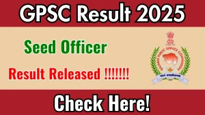 GPSC Seed Officer Result 2025 Out at gpsc.gujarat.gov.in, Direct Link to Download Result PDF Here