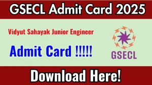 GSECL Vidyut Sahayak Junior Engineer Admit Card 2025 Out Today – Get Direct Link @ gsecl.in GSECL Vidyut Sahayak Junior Engineer Admit Card 2025 Out Today – Get Direct Link @ gsecl.in