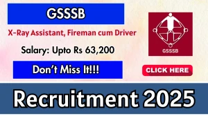 GSSSB Recruitment 2025 - Apply Online for 53  X-Ray Assistant, Fireman cum Driver Posts