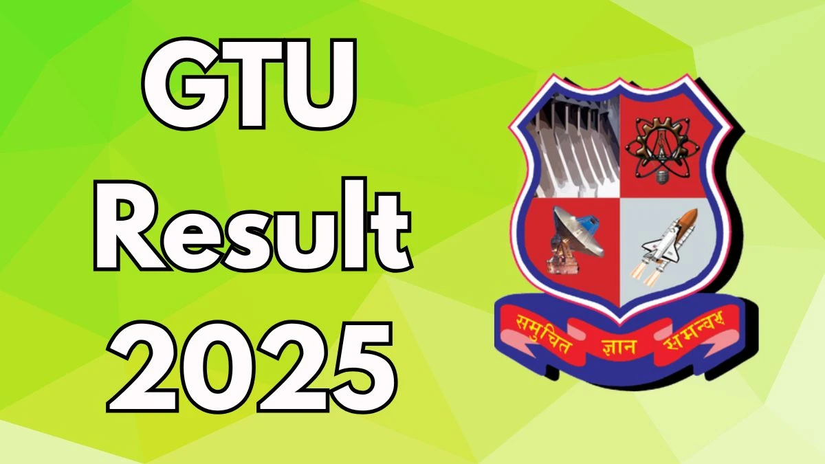 GTU Result 2025 Released at gtu.ac.in Direct Link to Download BE SEM 7 Remedial Result