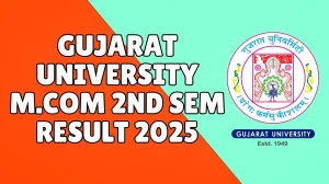 Gujarat University M.Com 2nd Sem Result 2025 Out at gujaratuniversity.ac.in Direct Link to Download Result