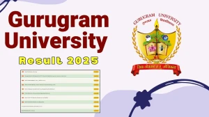 Gurugram University Result 2025 Released at gurugramuniversity.ac.in Direct Link to Download 6th semester Result