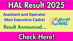 HAL Assistant and Operator (Non Executive Cadre) Result 2025 Out at hal-india.co.in, Direct Link to Download Result PDF Here HAL Assistant and Operator (Non Executive Cadre) Result 2025 Out at hal-india.co.in, Direct Link to Download Result PDF Here