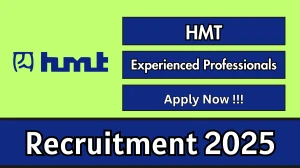 HMT Experienced Professionals Recruitment 2025 - Apply Offline for 12 Posts