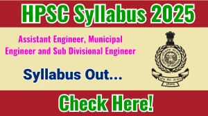 HPSC Assistant Engineer, Municipal Engineer and Sub Divisional Engineer Syllabus 2025 Out Direct Link to Download Syllabus PDF here HPSC Assistant Engineer, Municipal Engineer and Sub Divisional Engineer Syllabus 2025 Out Direct Link to Download Syllabus PDF here