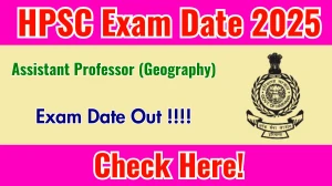 HPSC Assistant Professor (Geography) Exam Date 2025 Announced at hpsc.gov.in Exam details here HPSC Assistant Professor (Geography) Exam Date 2025 Announced at hpsc.gov.in Exam details here