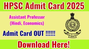 HPSC Assistant Professor (Hindi, Economics) SKT Admit Card 2025 OUT Download Link hpsc.gov.in