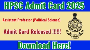 HPSC Assistant Professor (Political Science) SKT Admit Card 2025 OUT Download Link hpsc.gov.in HPSC Assistant Professor (Political Science) SKT Admit Card 2025 OUT Download Link hpsc.gov.in