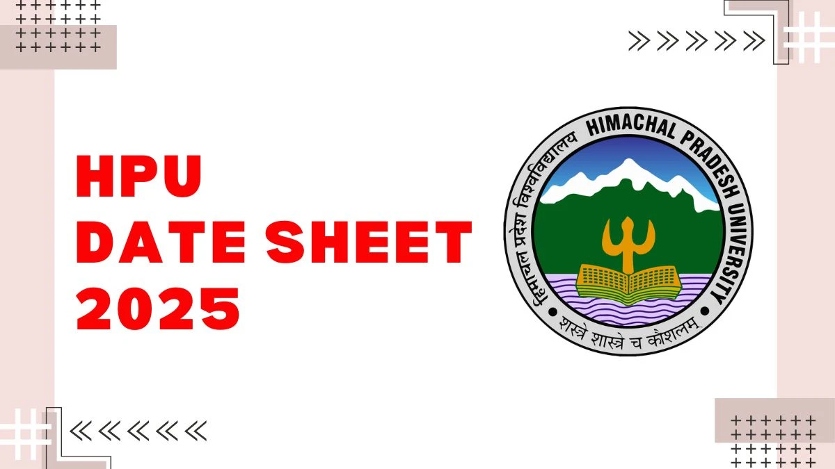 HPU Date Sheet 2025 Announced @ hpuniv.ac.in Details Here