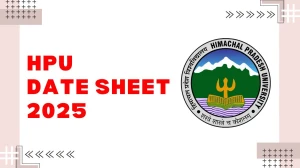 HPU Date Sheet 2025 Announced @ hpuniv.ac.in Details Here