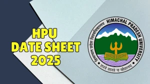 HPU Date Sheet 2025 Announced @ hpuniv.ac.in Details Here