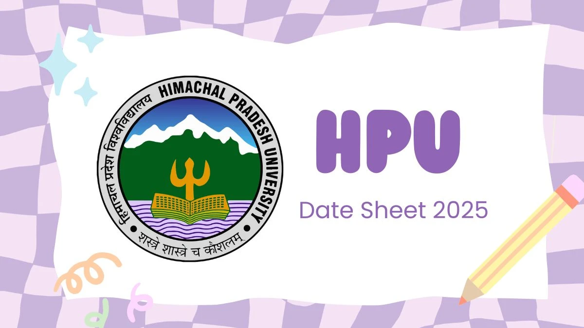 HPU Date Sheet 2025 Out @ hpuniv.ac.in Details Here