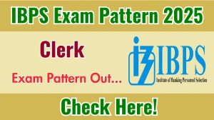IBPS Clerk Exam Pattern 2025 IBPS Clerk Exam Pattern 2025