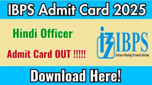 IBPS Hindi Officer Admit Card 2025 OUT Download Link ibps.in