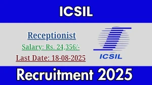 ICSIL Receptionist Recruitment 2025 - Apply Online