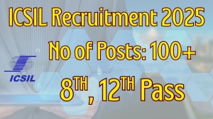ICSIL Recruitment 2025 - Apply Online for 129 Sales Person, Helpers Posts