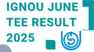 IGNOU June TEE Result 2025 Out at ignou.ac.in Direct Link to Download Term End Exam Result