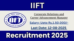 IIFT Recruitment 2025 - Apply Online for 02 Corporate Relations and Career Advancement Manager Posts