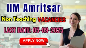 IIM Amritsar Non Teaching Recruitment 2025 - Apply Online for 23 Posts IIM Amritsar Non Teaching Recruitment 2025 - Apply Online for 23 Posts