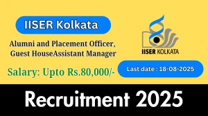 IISER Kolkata Recruitment 2025 - Apply Online for 03 Alumni and Placement Officer, Guest HouseAssistant Manager Posts