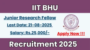 IIT BHU Junior Research Fellow Recruitment 2025 - Apply Offline
