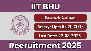IIT BHU Research Assistant Recruitment 2025 - Apply Online