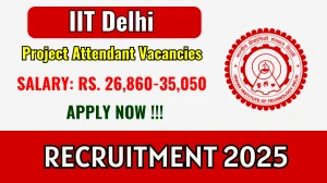 IIT Delhi Project Attendant Recruitment 2025 - Apply Offline