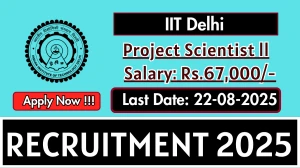 IIT Delhi Project Scientist ll Recruitment 2025 - Apply Offline