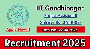 IIT Gandhinagar Project Assistant II Recruitment 2025 - Apply Online