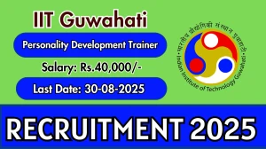 IIT Guwahati Personality Development Trainer Recruitment 2025 - Apply Online
