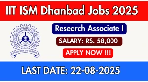 IIT ISM Dhanbad Research Associate I Recruitment 2025 - Apply Online IIT ISM Dhanbad Research Associate I Recruitment 2025 - Apply Online