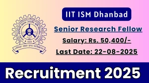 IIT ISM Dhanbad Senior Research Fellow Recruitment 2025 - Apply Online