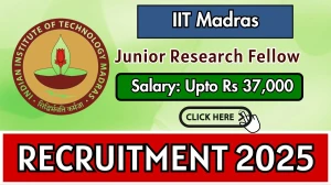 IIT Madras Junior Research Fellow Recruitment 2025 - Apply Online