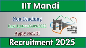 IIT Mandi Non Teaching Recruitment 2025 - Apply Online for 16 Posts