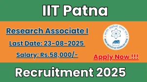 IIT Patna Research Associate I Recruitment 2025 - Apply Offline