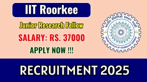 IIT Roorkee Junior Research Fellow Recruitment 2025 - Apply Offline