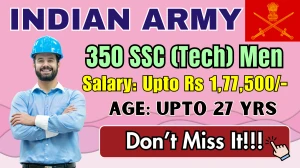 Indian Army SSC (Tech) Men Recruitment 2025 - Apply Online for 350 Posts