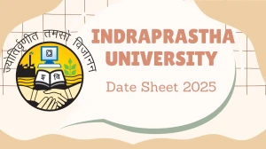 Indraprastha University Date Sheet 2025 Announced @ ipu.ac.in Details Here