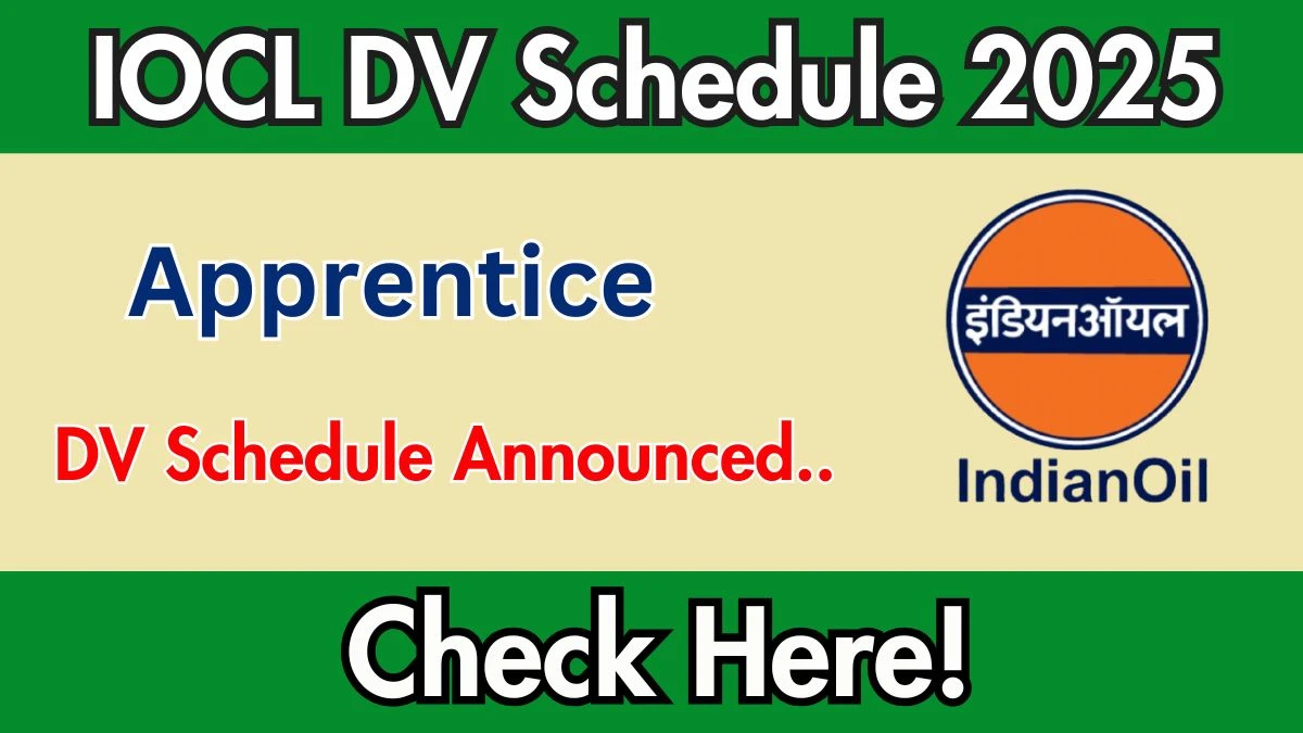 IOCL Apprentice DV Schedule 2025: Check Document Verification Date @ iocl.com