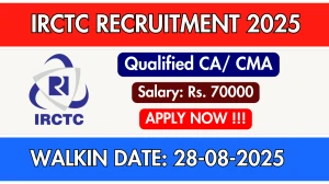 IRCTC Recruitment 2025 – Walk in for Qualified CA/ CMA Posts