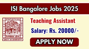 ISI Bangalore Teaching Assistant Recruitment 2025 – Walk in