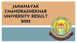 Jananayak Chandrashekhar University Result 2025 Released at jncu.in Direct Link to Download UG and PG Course Result